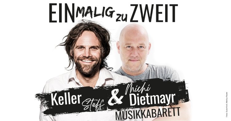(Bild für) Keller Steff & Michi Dietmayr - »Einmalig zu zweit« - zum Schließen ins Bild klicken